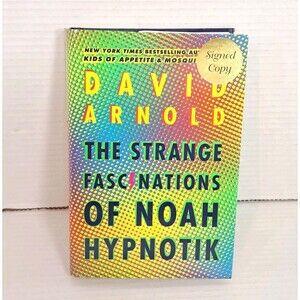 The Strange Fascinations of Noah Hypnotik David Arnold Signed Hardcover Book